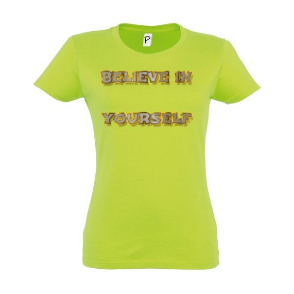 Tricou damă - Believe in Yourself