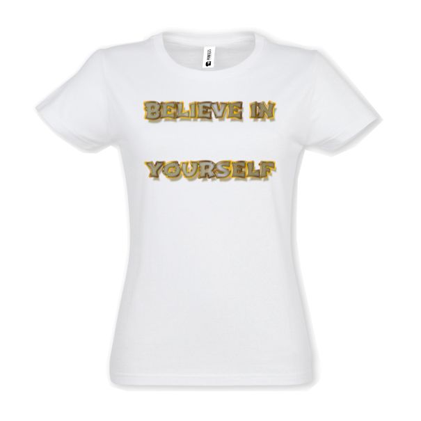 Tricou damă - Believe in Yourself