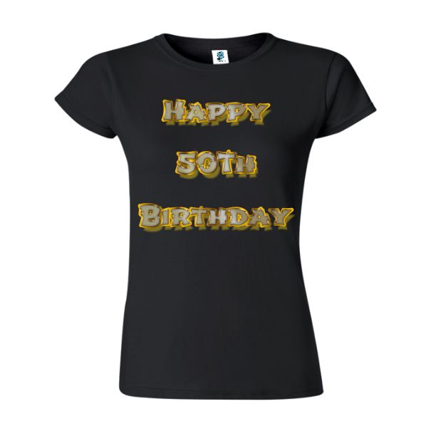 Tricou damă - Happy 50th Birthday