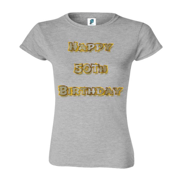 Tricou damă - Happy 50th Birthday