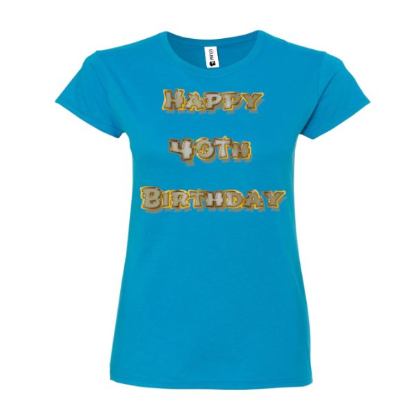 Tricou damă - Happy 40th Birthday