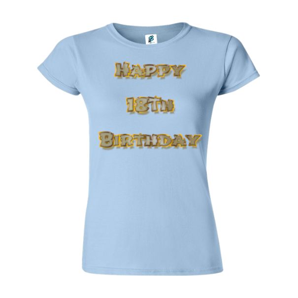 Surprindeți prietenul sau ruda care împlinește 18 de ani purtând un tricou de damă prin care să-i urezi: Happy 18th Birthday. Tricou damă - Happy 18th Birthday