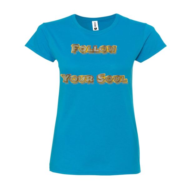 Tricou damă - Follow Your Soul