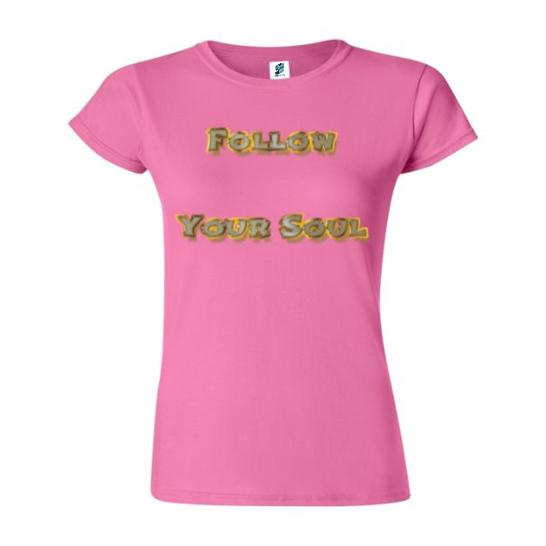 Tricou damă - Follow Your Soul