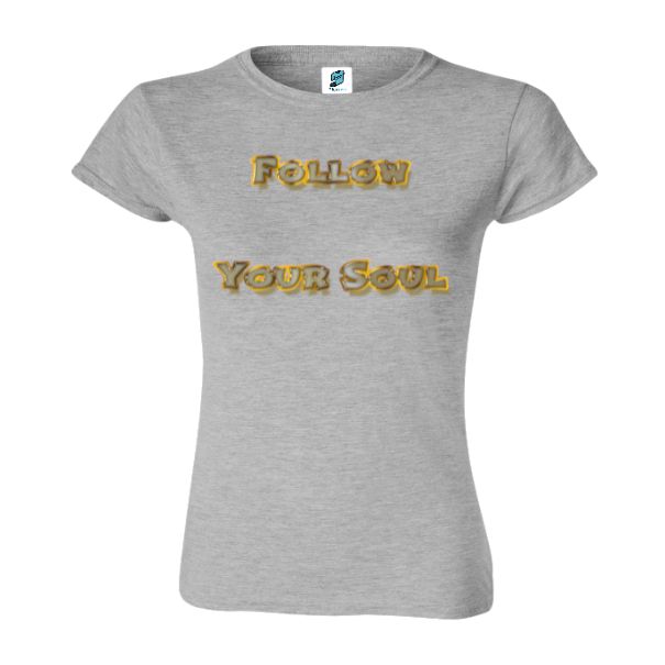 Tricou damă - Follow Your Soul