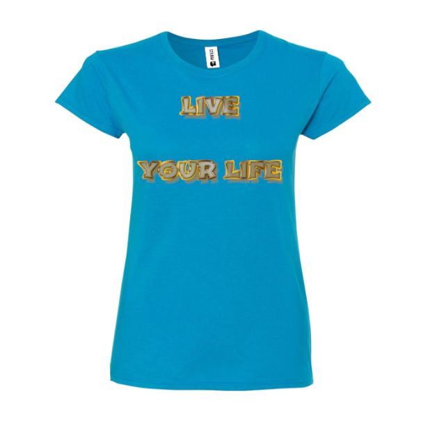 Tricou damă - Live Your Life