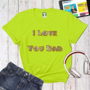 Tricou damă - I love You Dad