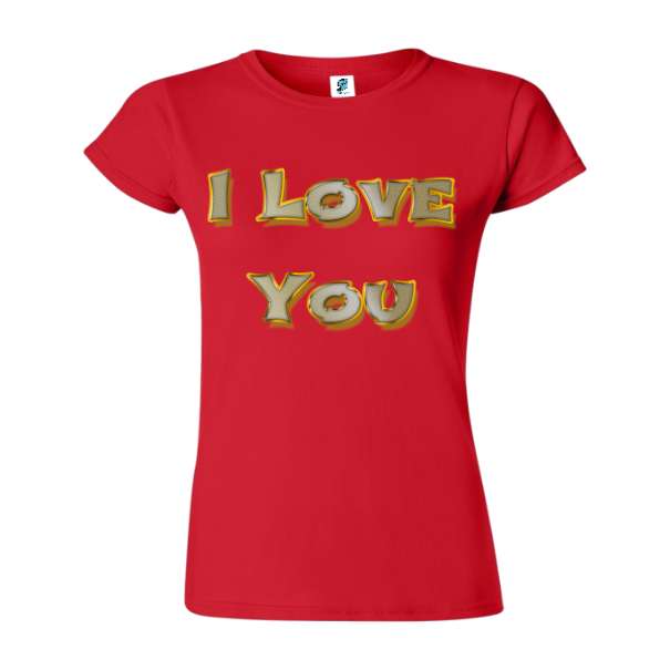 Tricou damă - I Love You