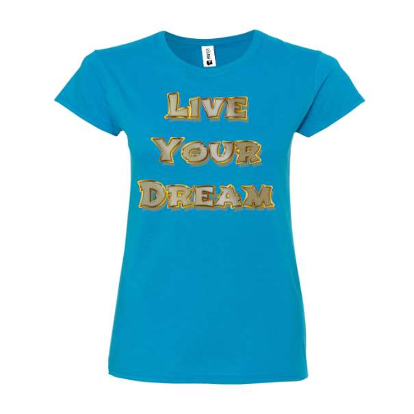 Tricou de damă din bumbac imprimat cu un mesajul: Live Your Dream! Tricou damă - Live Your Dream