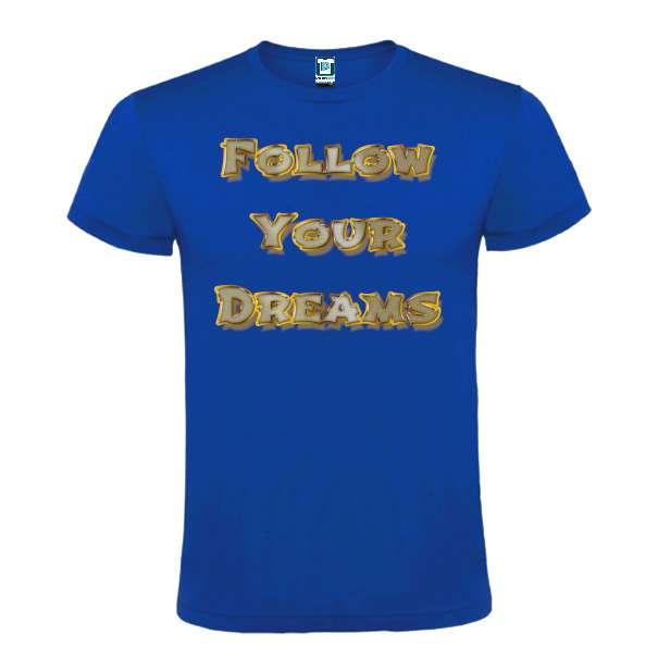 Tricou de bărbat din bumbac imprimat cu un mesajul: Follow Your Dream! Tricou bărbat - Follow Your Dream