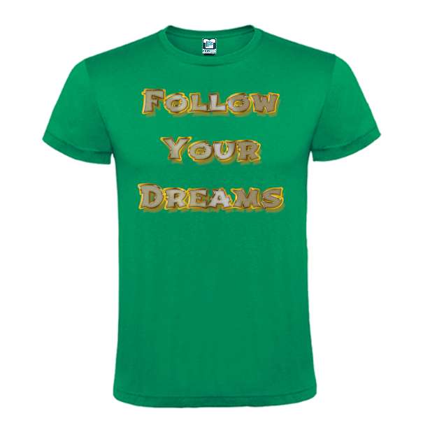 Tricou de bărbat din bumbac imprimat cu un mesajul: Follow Your Dream! Tricou bărbat - Follow Your Dream