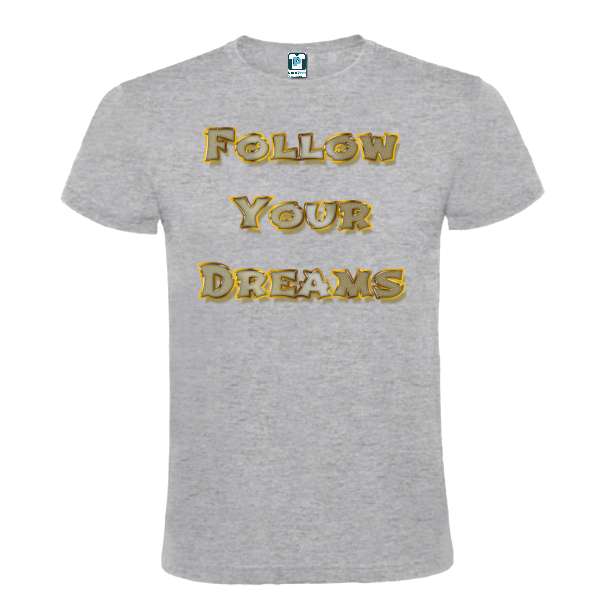 Tricou de bărbat din bumbac imprimat cu un mesajul: Follow Your Dream! Tricou bărbat - Follow Your Dream