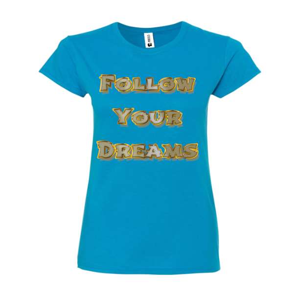 Tricou de damă din bumbac imprimat cu un mesajul Follow Your Dream! Tricou damă - Follow Your Dream