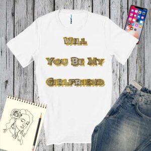 Tricou bărbat - Will You Be My Girl Friend