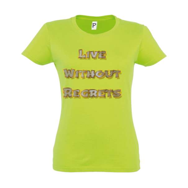 Tricou damă - Live Without Regrets