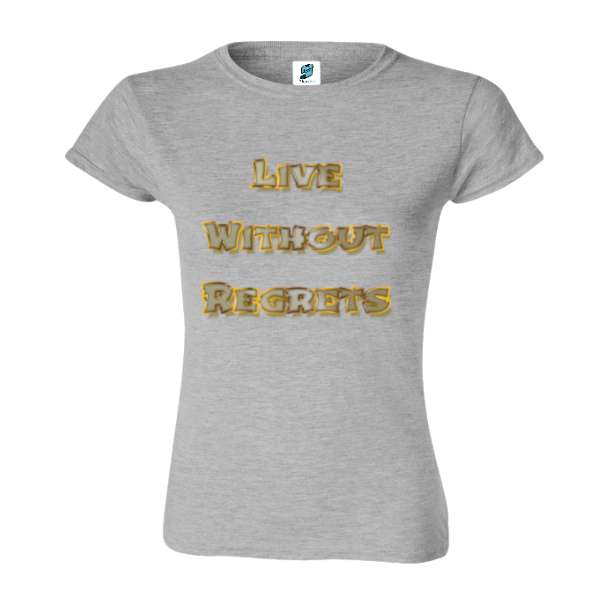 Tricou damă - Live Without Regrets