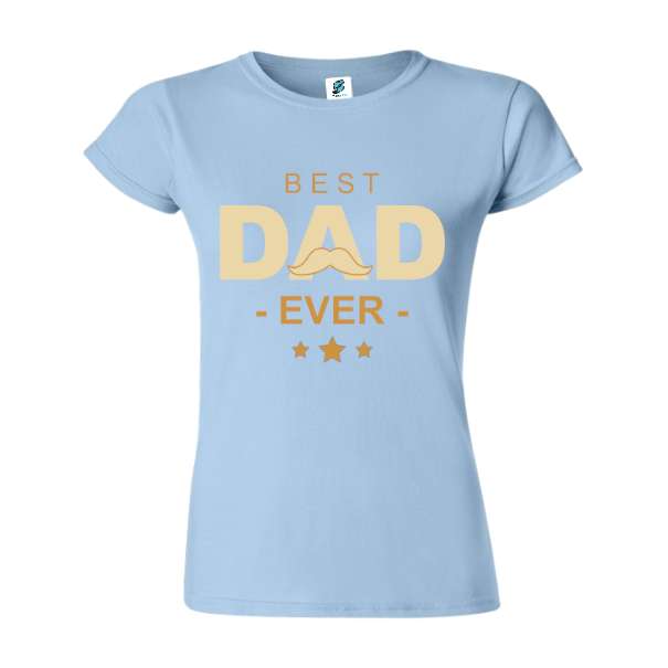 Tricou damă - Best Dad Ever