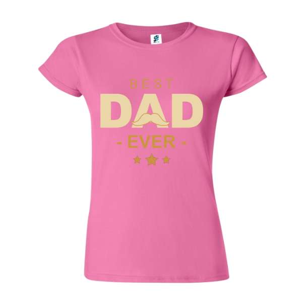 Tricou damă - Best Dad Ever