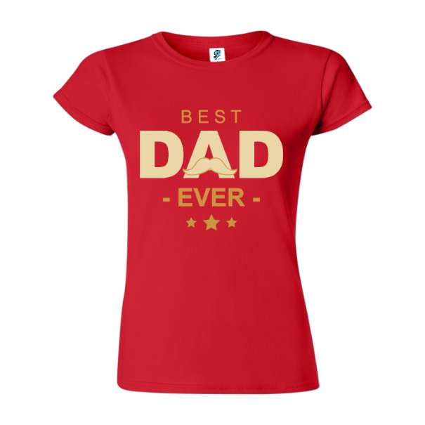Tricou damă - Best Dad Ever