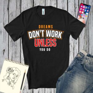 Tricou bărbat - Dreams Don't Work