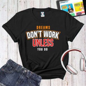 Tricou damă - Dreams Don't Work
