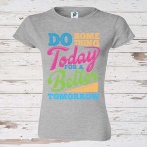 Tricou damă - Better Tomorrow