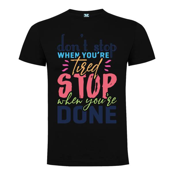 Tricou de bărbat imprimat cu mesajul motivațional: Don't stop whem yoiu're tired, stop when you're done. Tricou bărbat - Don't Stop