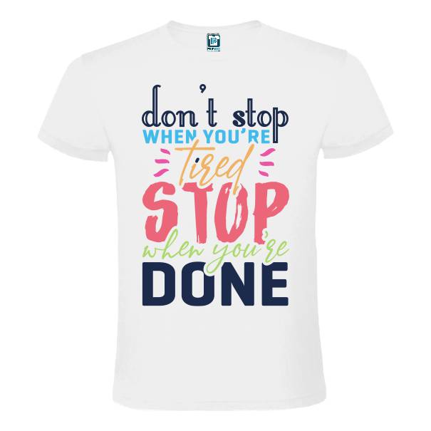 Tricou de bărbat imprimat cu mesajul motivațional: Don't stop whem yoiu're tired, stop when you're done. Tricou bărbat - Don't Stop