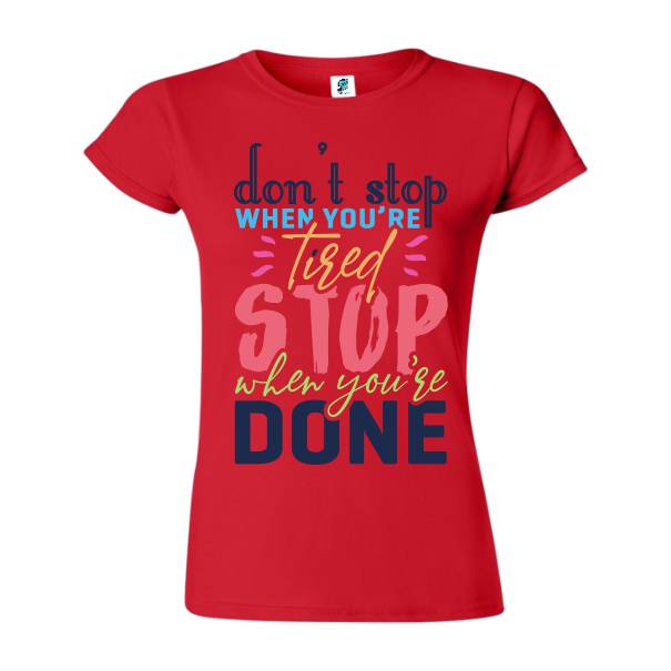 Tricou damă - Don't Stop