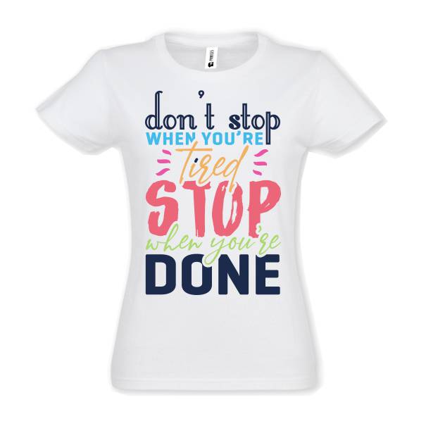 Tricou damă - Don't Stop