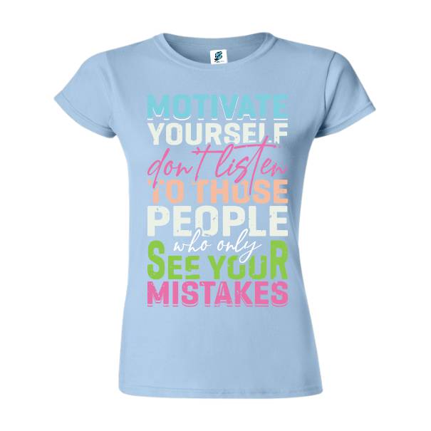 Tricou damă - Motivate Yourself