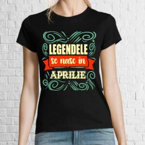 Tricou damă - Legendele din aprilie
