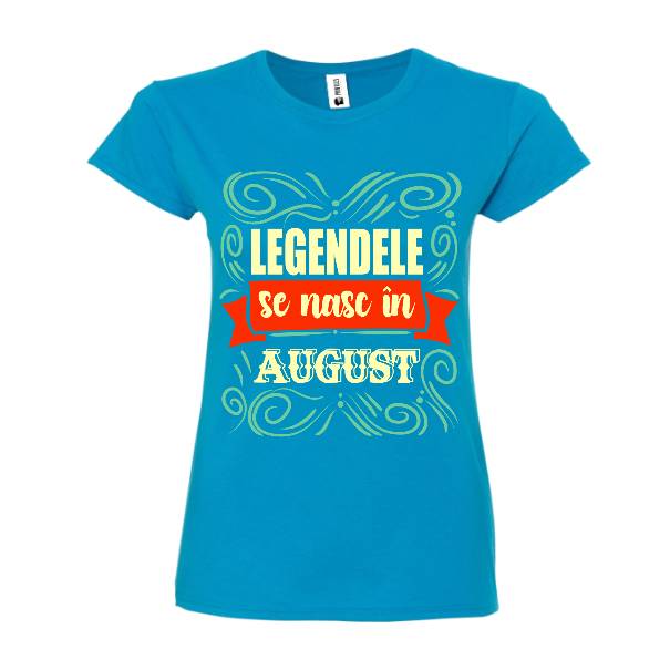 Tricou damă - Legendele din august