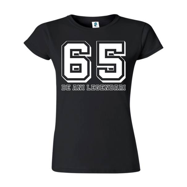 Tricou damă - 65 de ani legendari, ca să te remarci la propria aniversare Tricou damă - 65 de ani legendari