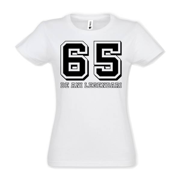Tricou damă - 65 de ani legendari, ca să te remarci la propria aniversare Tricou damă - 65 de ani legendari