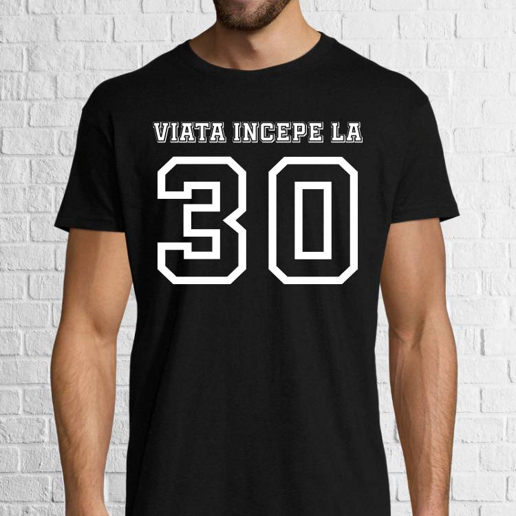 Tricou bărbat - Viața începe la 30