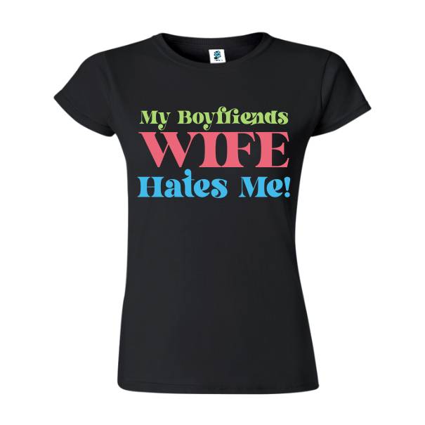Tricou damă - Boyfriebds Wife - PUBLICAT