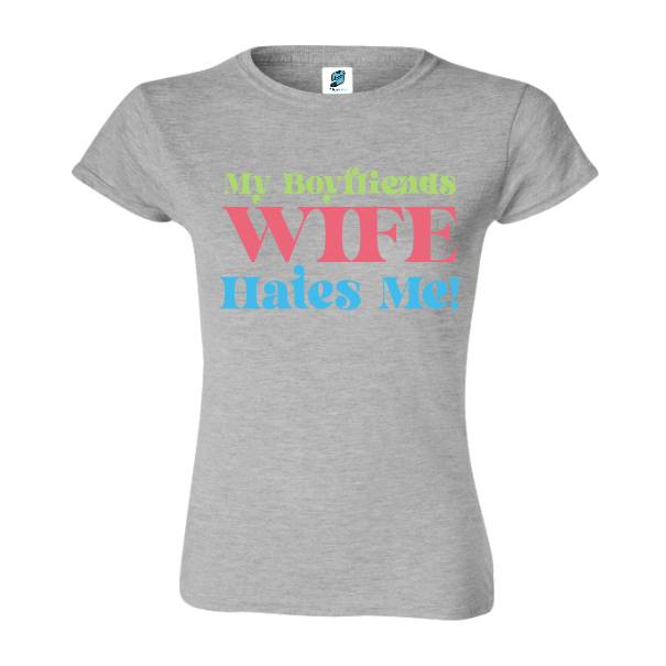 Tricou damă - Boyfriebds Wife - PUBLICAT