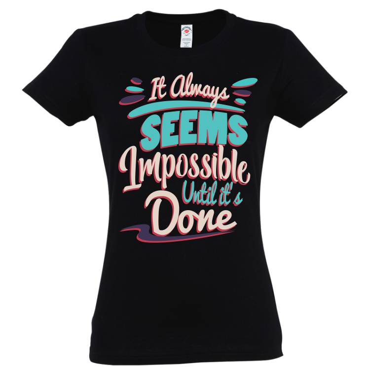 Tricou damă - Seems Impossible