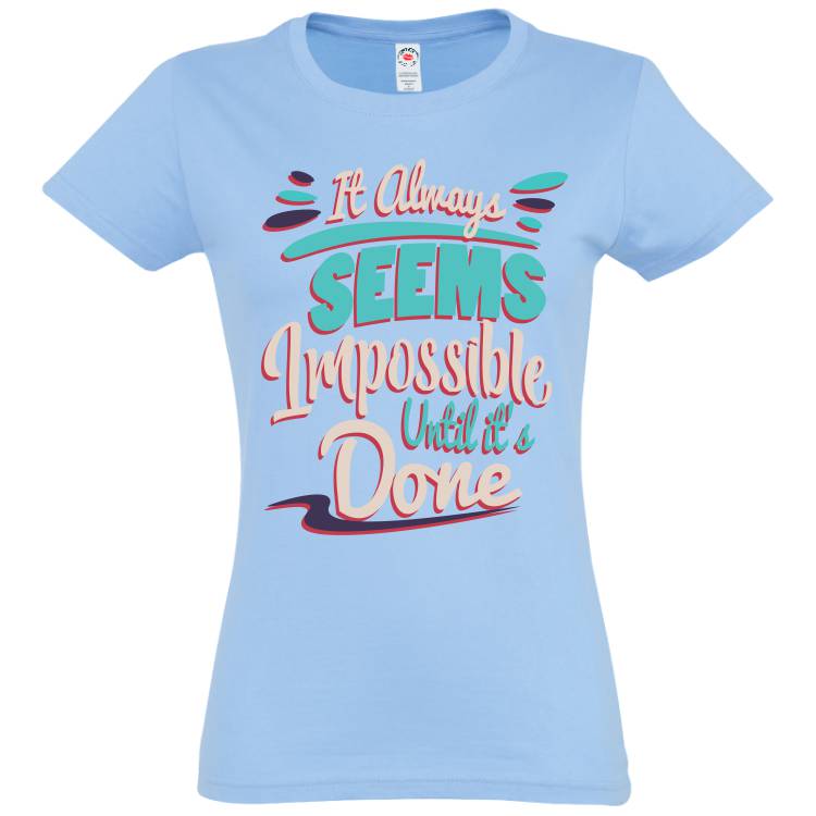 Tricou damă - Seems Impossible