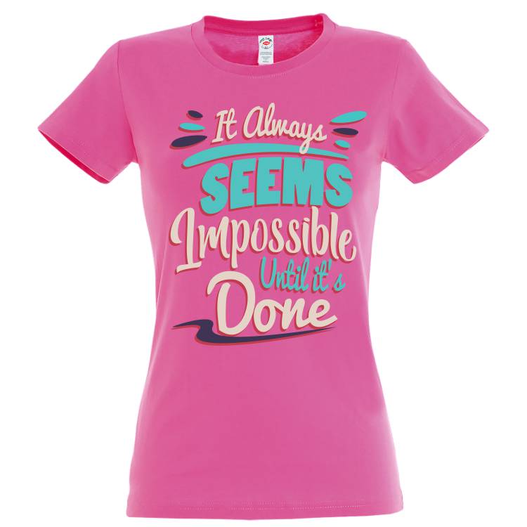 Tricou damă - Seems Impossible
