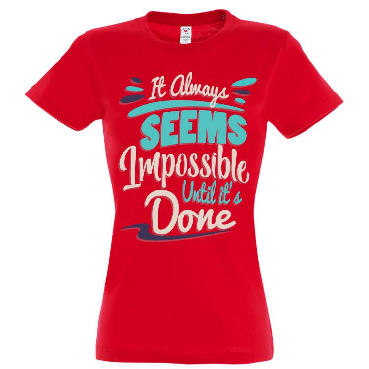 Tricou damă - Seems Impossible