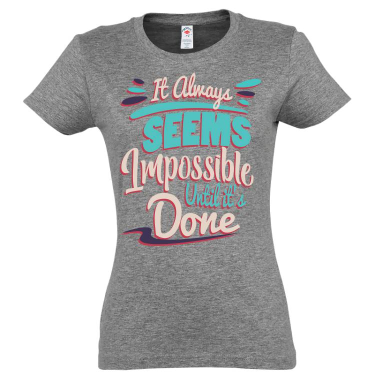 Tricou damă - Seems Impossible
