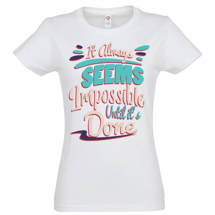 Tricou damă - Seems Impossible