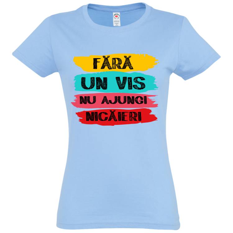 Tricou damă - Fără un vis