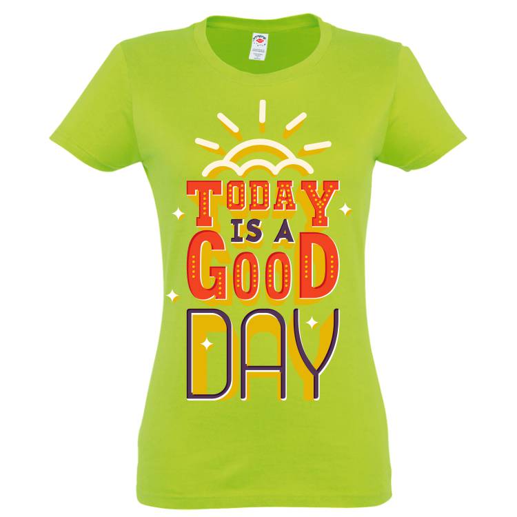 Tricou damă - Good day