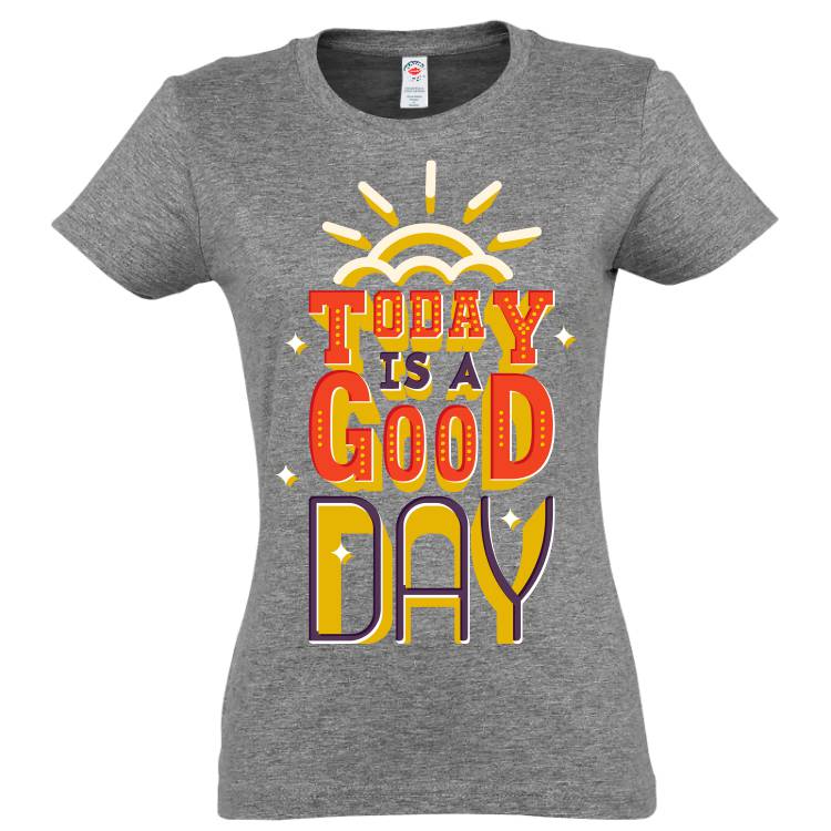 Tricou damă - Good day
