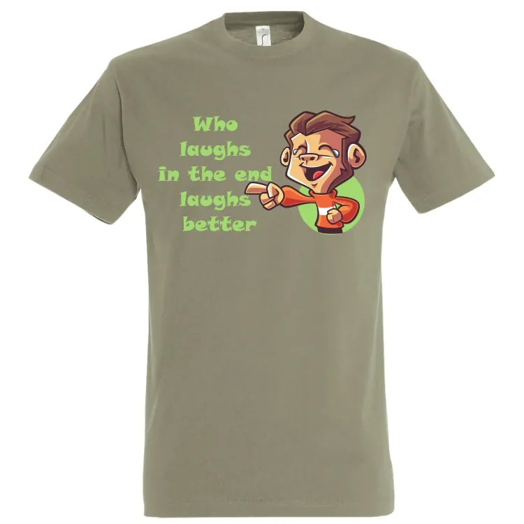 Tricou bărbat - Cine râde la urmă