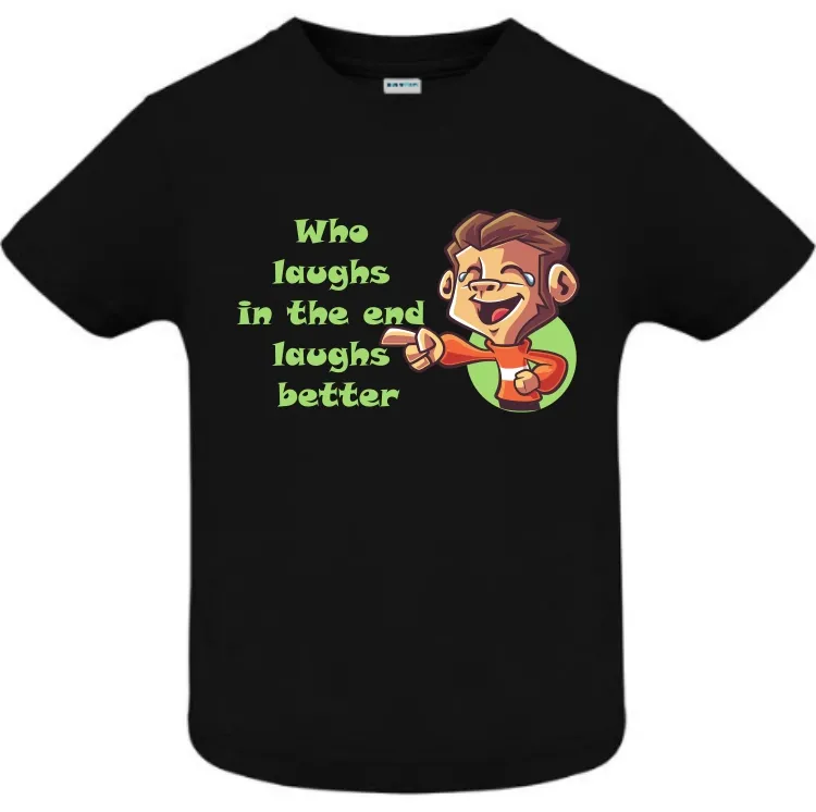 Tricou copii - Cine râde la urmă, pentru că proverbele românești sună funny și în engleză, chiar dacă englezii nu înțeleg sensul. Tricou copii - Cine râde la urmă