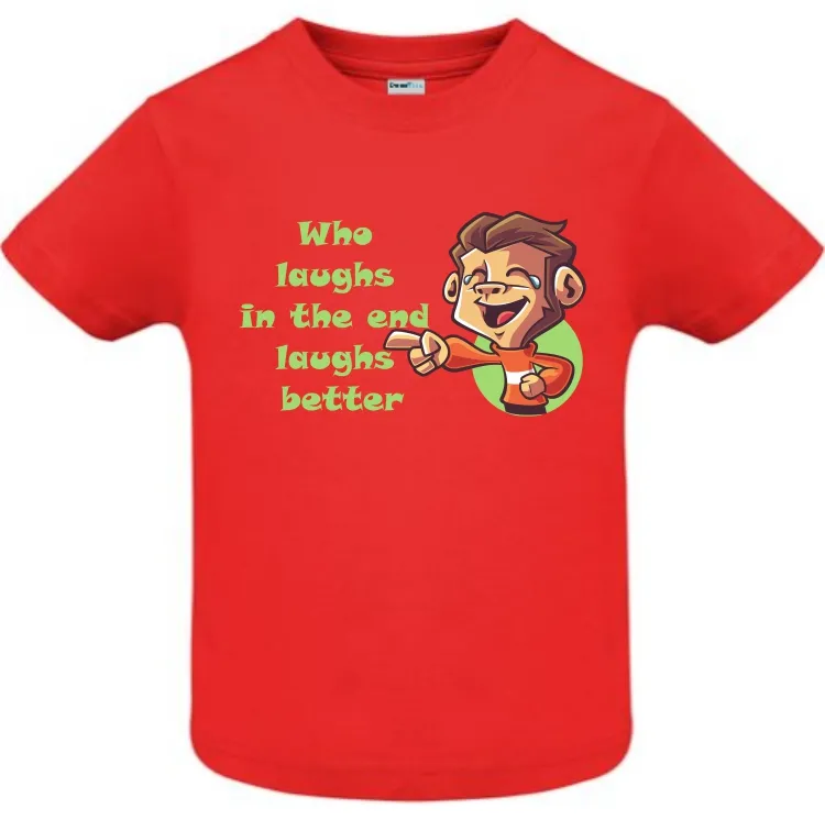 Tricou copii - Cine râde la urmă, pentru că proverbele românești sună funny și în engleză, chiar dacă englezii nu înțeleg sensul. Tricou copii - Cine râde la urmă